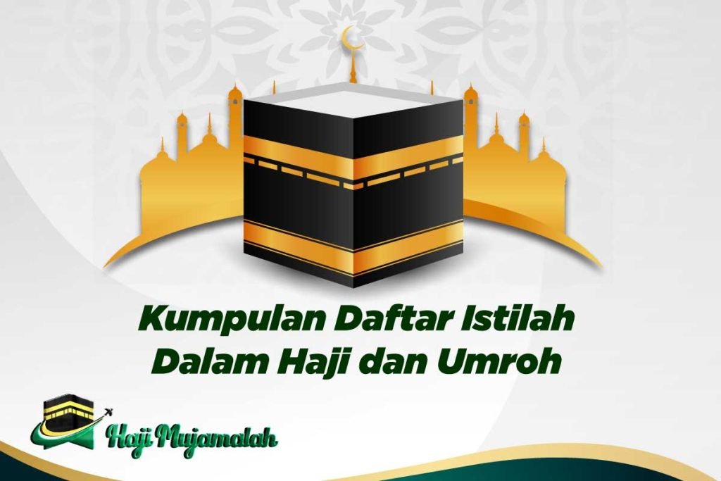 Kumpulan Daftar Istilah Dalam Haji dan Umroh