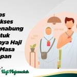 Tips Sukses Menabung untuk Biaya Haji di Masa Depan