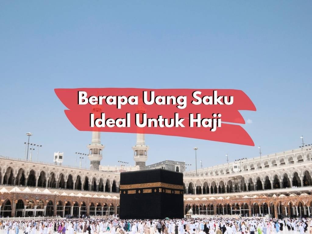 Berapa Uang Saku Ideal Untuk Haji 2026